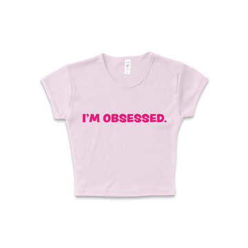 I'm Obsessed Crop