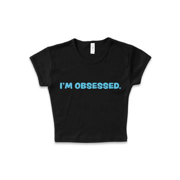 I'm Obsessed Crop