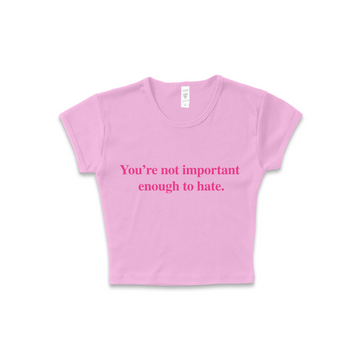 You're Not Important Enough to Hate Crop